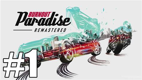 Burnout Paradise Remastered Gameplay Walkthrough Part 1 Youtube
