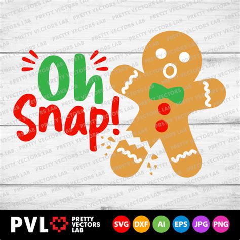 Oh Snap Svg Christmas Svg Gingerbread Man Svg Dxf Eps Png Etsy