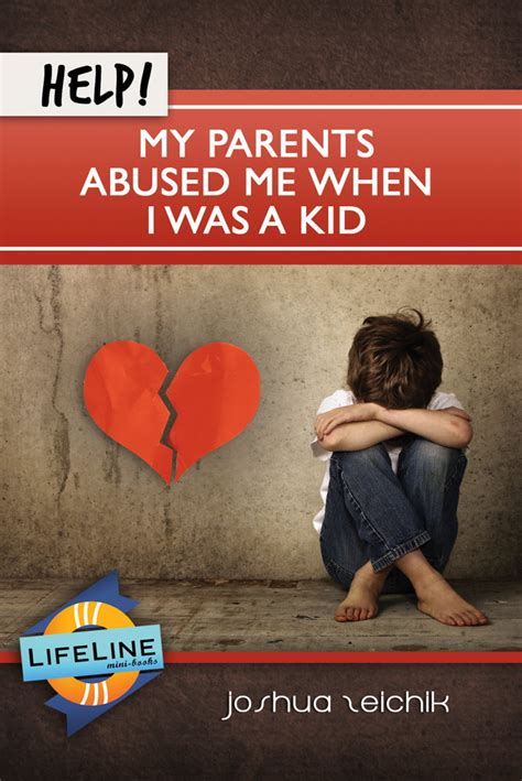 Help My Parents Abused Me When I Was A Kid Shepherd Press