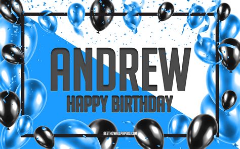 Download Wallpapers Happy Birthday Andrew Birthday Balloons Background