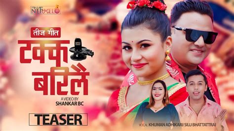 takka barilai टक्क बरीलै khuman adhikari shilu bhattarai shankar kabita new teej song