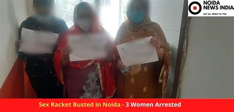 Sex Racket Busted In Noida 3 Women Arrested