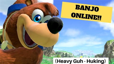 Super Smash Bros Ultimate Banjos Kazooie Online Heavy Guh Huking