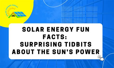 Solar Energy Fun Facts 26 Tidbits About The Suns Power