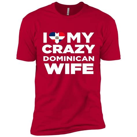I Love My Crazy Dominican Wife Dominican Republic T Shirt New T Shirts Tank Tops