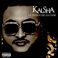 Kalsha - Le Début de la faim Lyrics and Tracklist | Genius