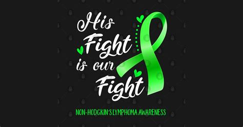 His Fight Is Our Fight Non Hodgkins Lymphoma Awareness Support Non