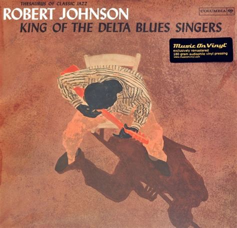 Robert Johnson King Of The Delta Blues Singers Mr Vinyl