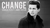 [Vietsub] Change - Charlie Puth ft. James Taylor - YouTube