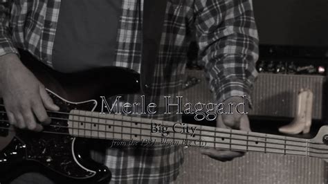 Merle Haggard Big City Bass Cover Youtube