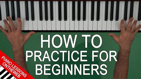 The Best Practice Routine For Beginner Piano Players Youtube In 2021 Piano Music Lessons