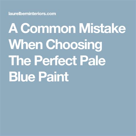 Common Mistakes When Choosing The Best Pale Blue Paint Blue Paint Pale Blue Paints Grey