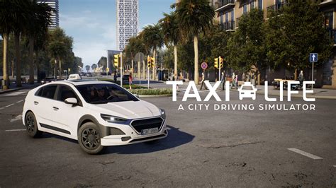 Live The Cab Life With Taxi Life A City Driving Simulator In 2023