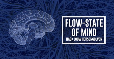 De Flow State Of Mind Hack Jouw Hersengolven Nootrofit