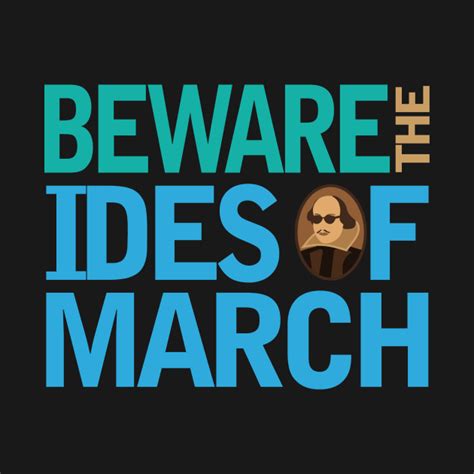 Shakespeare Beware The Ides Of March Shakespeare Quote T Shirt Teepublic