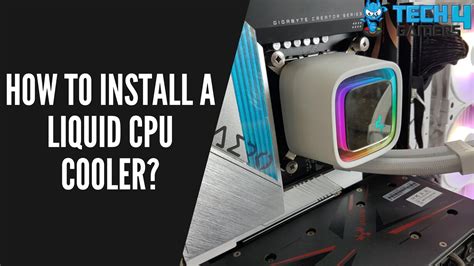 How To Install A Liquid Cpu Cooler Step By Step Tech4gamers