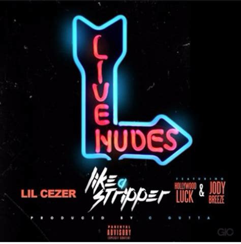 lil cezer like a stripper feat jody breeze and hollywood luck