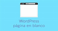 Página en Blanco en WordPress: Cómo resolverlo - Blog Alojared