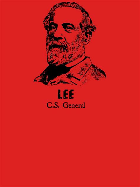 General Robert E Lee Che Style T Shirt For Sale By Twhistory
