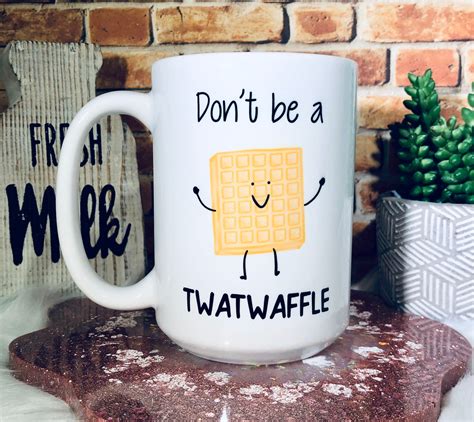 Dont Be A Twatwaffle Funny Twat Waffle Coffee Mug Cup Etsy