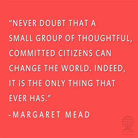 Margaret Mead Quotes Never Doubt Felipa Dorsey