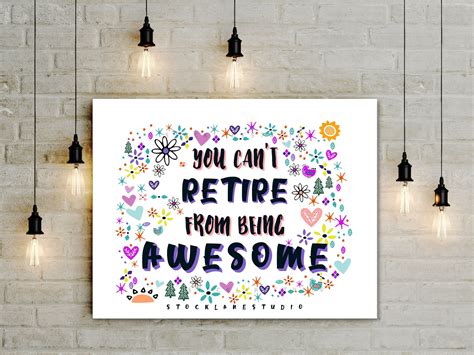Printable Sign You Cant Retire From Being Awesome Happy Retirement