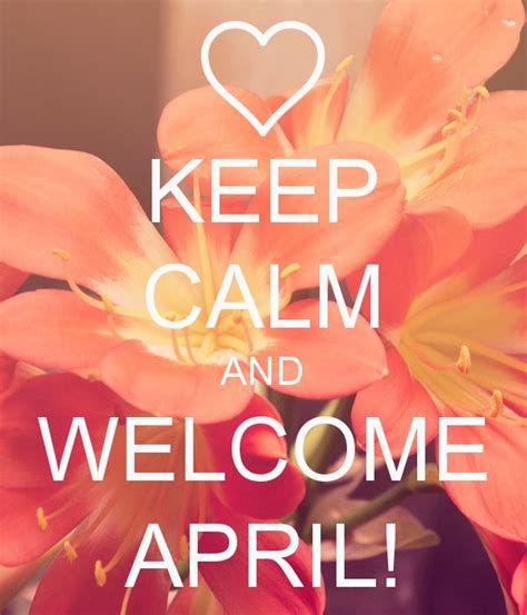 Keep Calm And Welcome April Pictures Photos And Images For Facebook
