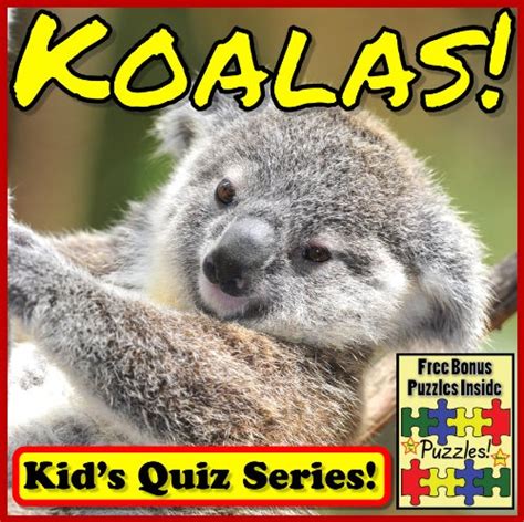 Koalas Childrens Quiz Book Koala Photos And Learning Series Koala