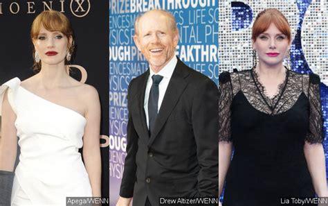 Jessica Chastain Ron Howard Once Mistook Me For Daughter Bryce Dallas