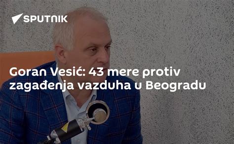 Goran Vesić 43 Mere Protiv Zagađenja Vazduha U Beogradu 24012020