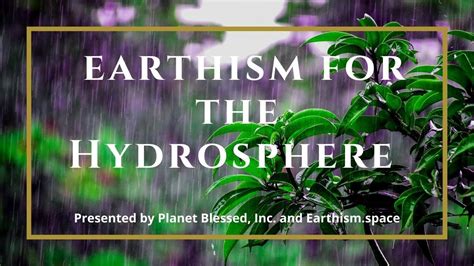 Earthism For The Hydrosphere A Blessing For Earth Love Honor And Bless