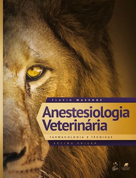 Anestesiologia Veterinária Farmacologia E Técnicas 7ª Edição