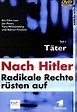 Nach Hitler - Radikale Rechte rüsten auf, Teil 1: Täter: Amazon.de ...