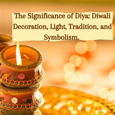 The Significance Of Diya Diwali Decoration Light Tradition And Symbolism Arts And Culture