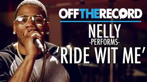 Nelly Performs Ride Wit Me Off The Record Youtube