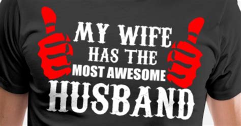My Wife Has The Most Awesome Husband Mens Premium T Shirt Spreadshirt
