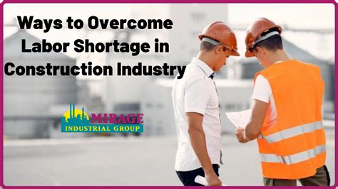 Ways To Overcome Labor Shortage In Construction Industry • Mirage