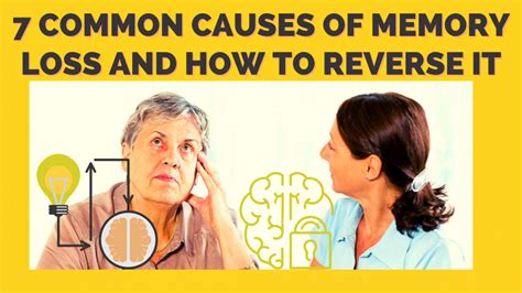 7 common causes of memory loss and how to reverse it