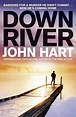 Down River by John Hart | Books everyone should read, Book worth ...