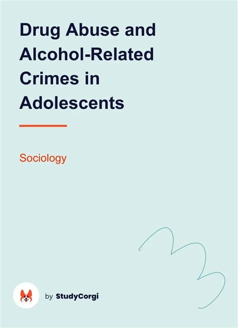Drug Abuse And Alcohol Related Crimes In Adolescents Free Essay Example