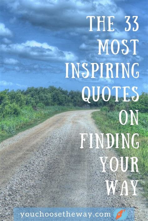The 33 Most Inspiring Quotes On Finding Your Way You