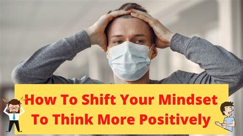How To Shift Your Mindset To Think More Positively Youtube