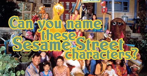 Quiz See If You Can Name All These Sesame Street Characters