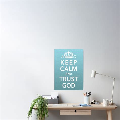 Keep Calm And Trust God Poster By Lanawynne Redbubble