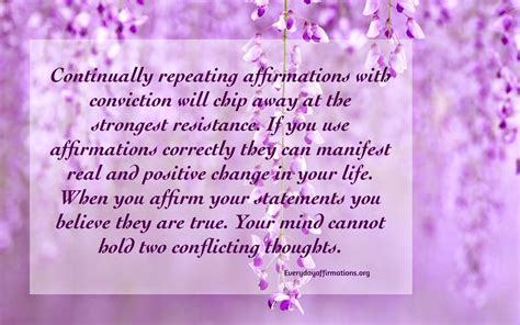They are great for helping set your mind in a positive direction. Make your Affirmations Work - Tip 14 | Everyday Affirmations