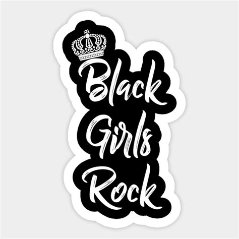 Black Girls Rock T Shirt African American Black Girls Rock Sticker