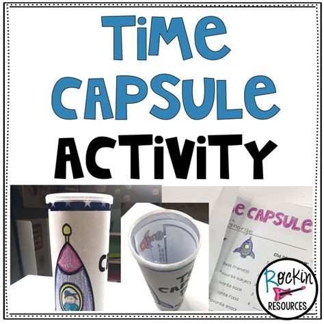 Time Capsule Activity For Back To School And End Of Year Time Capsule
