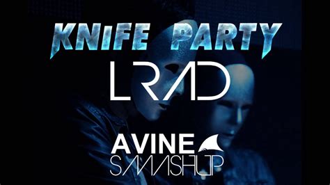 knife party we are lrad friends avine s smashup [free download] youtube