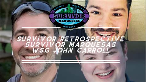 Survivor Marquesas Retrospective Featuring John Carroll Youtube