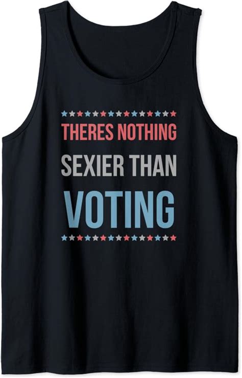 Theres Nothing Sexier Than Voting Tank Top Clothing Shoes And Jewelry